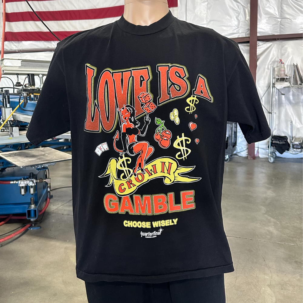 Love is a Gamble Simulated Screen Print Tees