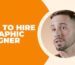 Man speaking about hiring a graphic designer, with text "how to hire a graphic designer" on an orange background.