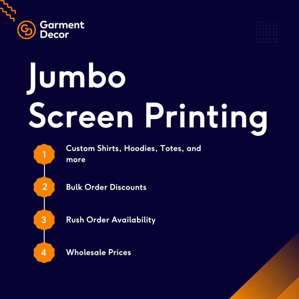 Promotional graphic for garment decor company featuring jumbo t-shirt screen printing services offering custom shirts, hoodies, totes, bulk order discounts, and rush order availability with wholesale prices.